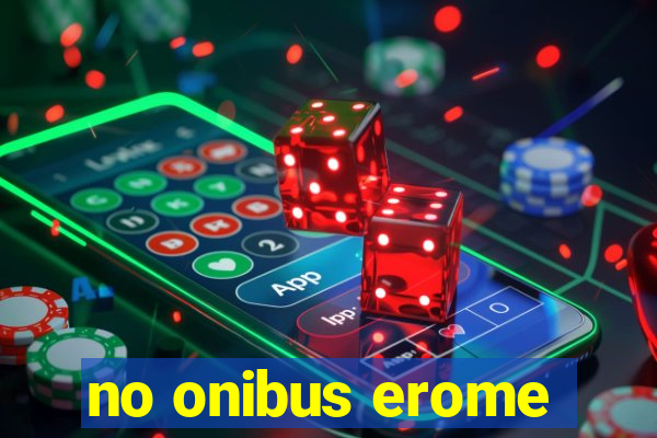 no onibus erome